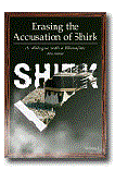 Erasing the Accusation of Shirk